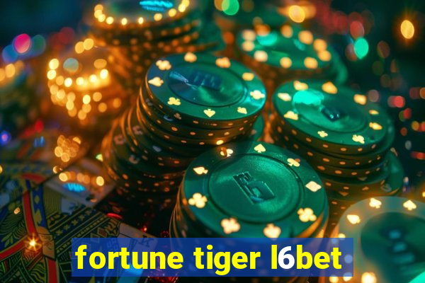 fortune tiger l6bet